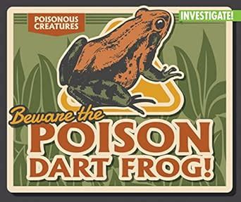 Beware the Poison Dart Frog! (Poisonous Creatures) : Pang, Ursula ...