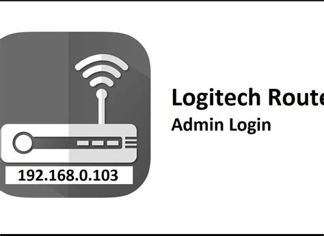 192.168.0.103 Logitech Router Admin Login Password Change
