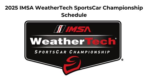 2025 IMSA WeatherTech SportsCar Championship Schedule