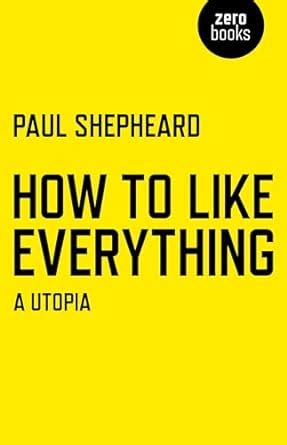 Buy How To Like Everything - A Utopia Book Online at Low Prices in ...