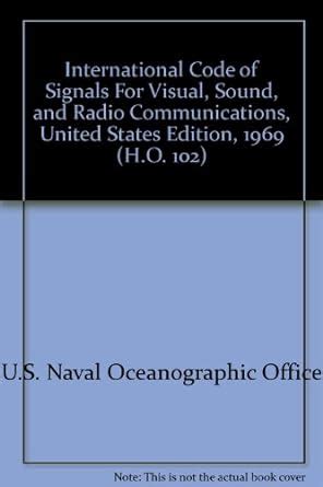 International Code of Signals For Visual, Sound, and Radio ...