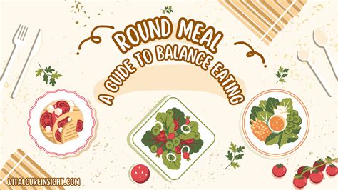 What is a Round Meal? A Guide to Balanced Eating