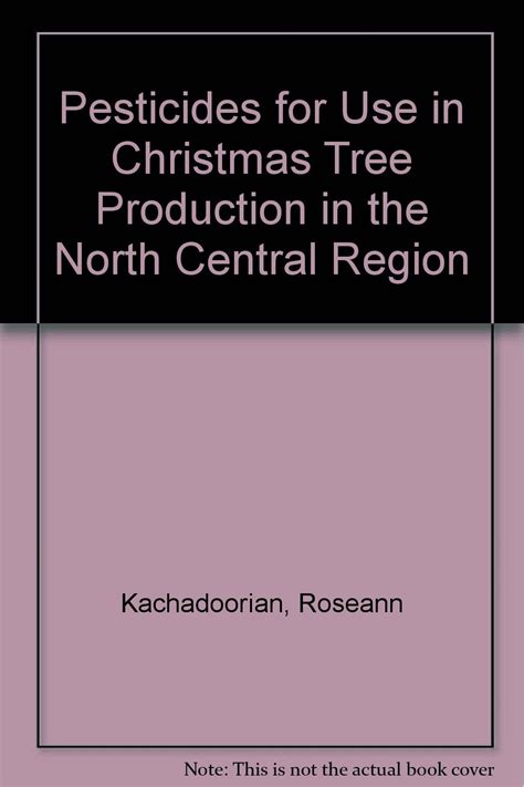 Pesticides for Use in Christmas Tree Production in the North Central ...
