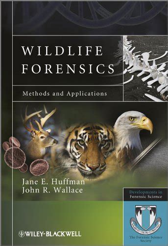 Buy Wildlife Forensics: Methods and Applications (Developments in ...