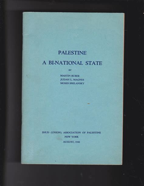 Palestine, a bi-national state by Buber, Martin, 1878-1965; Magnes, J ...