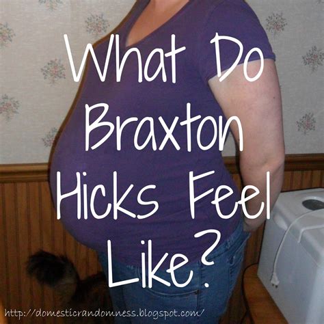 Domestic Randomness: Let's Talk: What do Braxton Hicks feel like?