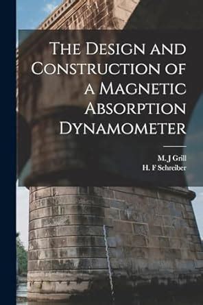 Buy The Design and Construction of a Magnetic Absorption Dynamometer ...