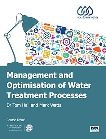 Management and Optimisation of Water Treatment Processes (You Learn ...