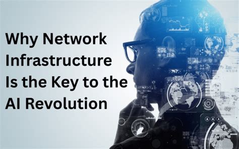 Think Bigger: Why Network Infrastructure Is the Key to the AI ...