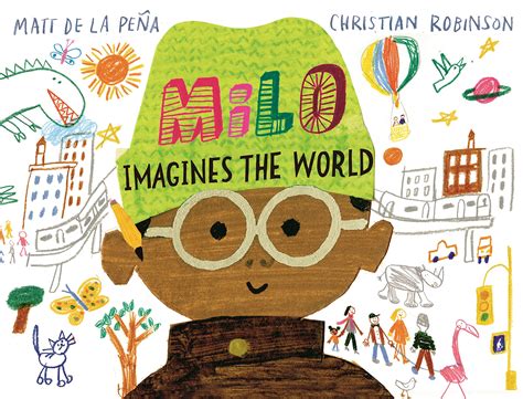 Milo Imagines The World by Matt de la Peña | Goodreads