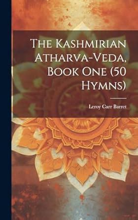 Buy The Kashmirian Atharva-Veda, Book one (50 Hymns) Book Online at Low ...