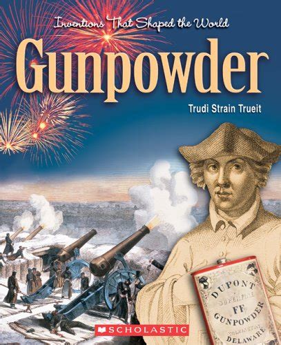 Inventions That Shaped the World: Gunpowder (Inventions That Shape the ...