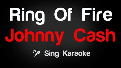 Johnny Cash - Ring Of Fire Karaoke Lyrics | Karaoke songs, Karaoke, Lyrics