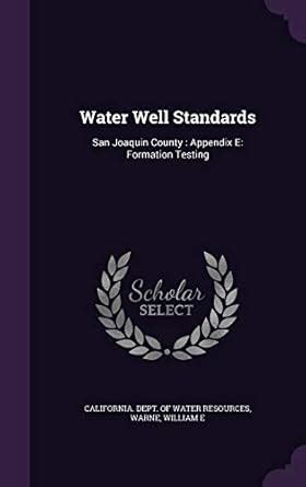 Water Well Standards: San Joaquin County: Appendix E: Formation Testing ...