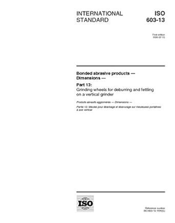 ISO 603-13:1999, Bonded abrasive products - Dimensions - Part 13 ...