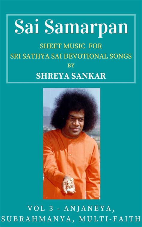 Sai Samarpan, Vol 3: Sheet Music For Sri Sathya Sai Devotional Songs ...