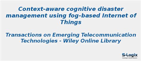 Context-aware cognitive disaster management using fog | S-Logix
