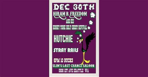 Hiram B. Freedom, Hutchie, Stray Rails, Slims Last Chance, Seattle, 30 ...