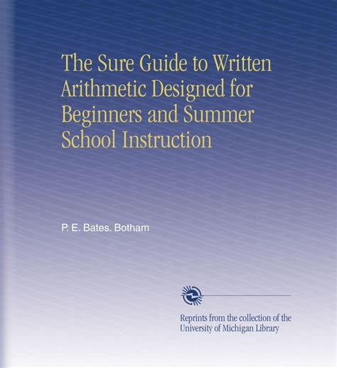 The Sure Guide to Written Arithmetic Designed for Beginners and Summer ...