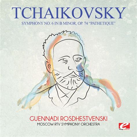 ‎Tchaikovsky: Symphony No. 6 in B Minor, Op. 74 "Pathetique" (Digitally ...
