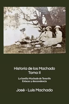 Historia de los Machado / Machado History: La familia Machado de ...