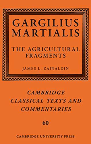 Gargilius Martialis: The Agricultural Fragments (Cambridge Classical ...