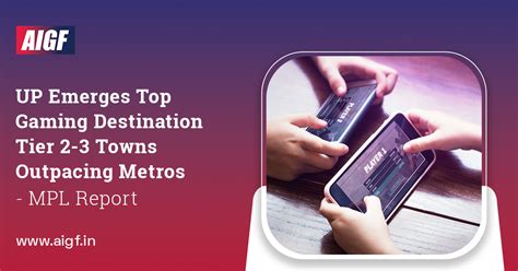 UP Emerges Top Gaming Destination; Tier 2-3 Towns Outpacing Metros: MPL ...