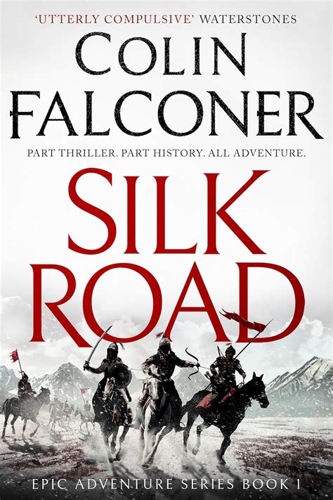 Silk Road: Gripping historical fiction of ancient China (Epic Adventure ...