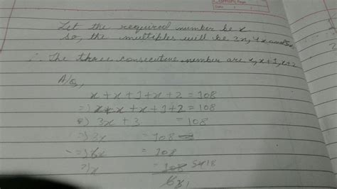 The sum of three consecutive multiples of 3 is 108 find the multiples ...