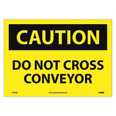 Nmc Caution Do Not Cross Conveyor Sign, 10 in Height, 14 in Width ...