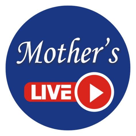 Mother’s Live – Apps on Google Play