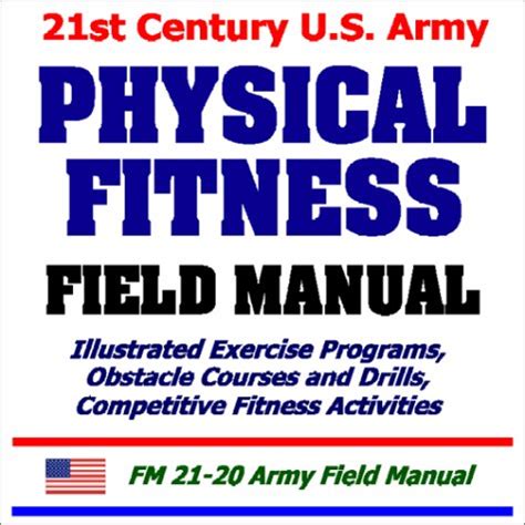 21st Century U.S. Army Physical Fitness Field Manual : Defense ...
