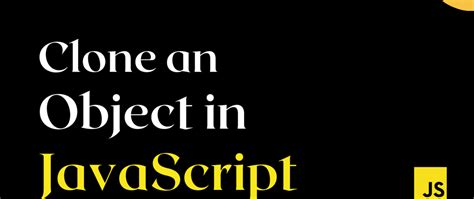 Image result for JavaScript Clone Object
