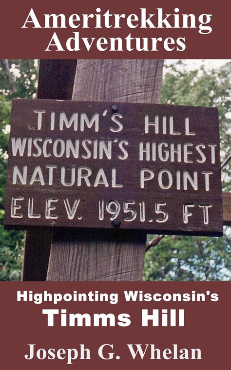 Smashwords – Ameritrekking Adventures: Highpointing Wisconsin's Timms ...