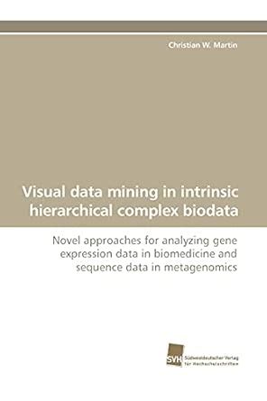Visual Data Mining in Intrinsic Hierarchical Complex Biodata : Martin ...