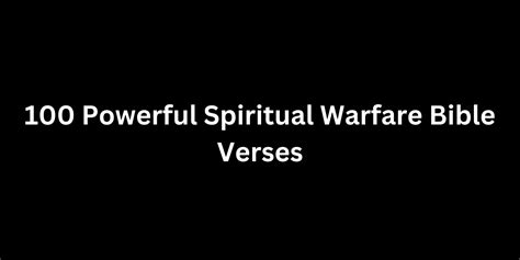 100 Spiritual Warfare Bible Verses To Equip You For Battle