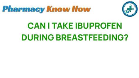 Is It Safe to Take Ibuprofen While Breastfeeding? Experts Weigh In