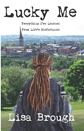 Buy Lucky Me: Everything I’ve Learned From Life’s Misfortunes Book ...