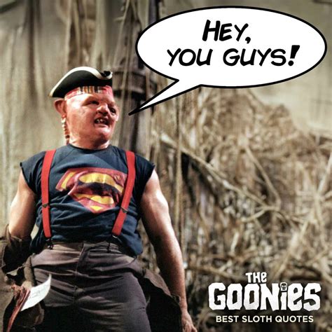 The 6 Best Goonies Sloth Quotes
