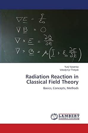 Buy Radiation Reaction in Classical Field Theory Book Online at Low ...