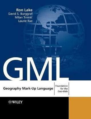 Geography Mark-Up Language (GML) - Foundation for the Geo-Web: Buy ...