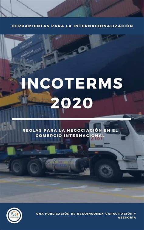 INCOTERMS 2020: Reglas para la negociación en el comercio internacional ...