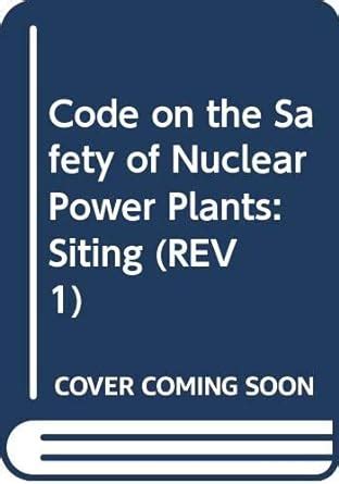 Code on the Safety of Nuclear Power Plants: Siting (IAEA Safety Series ...