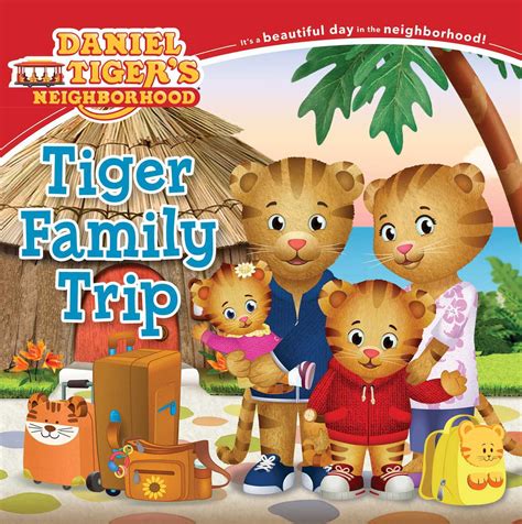 Tiger Family Trip (Daniel Tiger's Neighborhood) by Becky Friedman ...