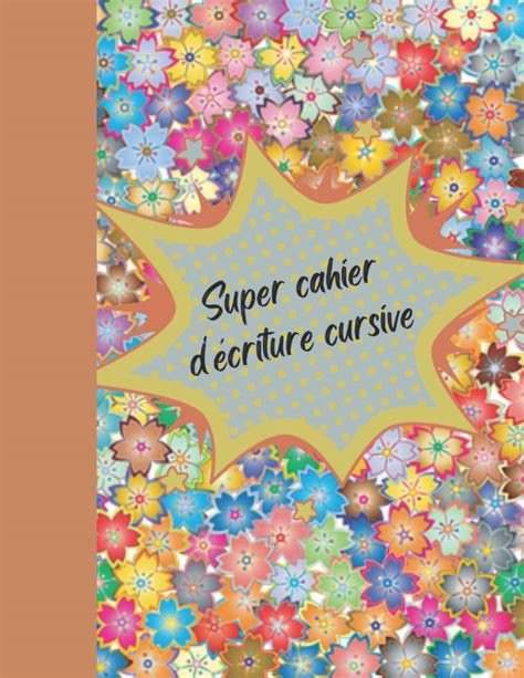 Buy Super Cahier d’écriture Cursive: Mon Cahier d'Écriture Cursive ...