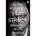 Star Struck: Confessions of a TV Executive : Mukerjea, Peter: Amazon.in ...