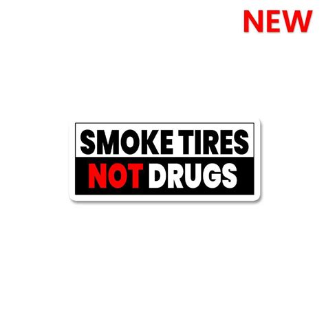 Smoke Tires Not Drugs Sticker – STICK IT UP