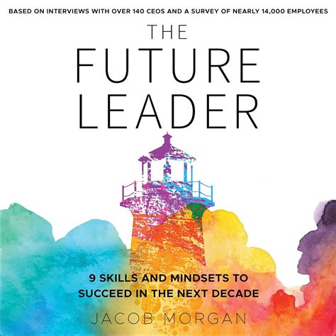 The Future Leader: 9 Skills and Mindsets to Succeed in the Next Decade ...