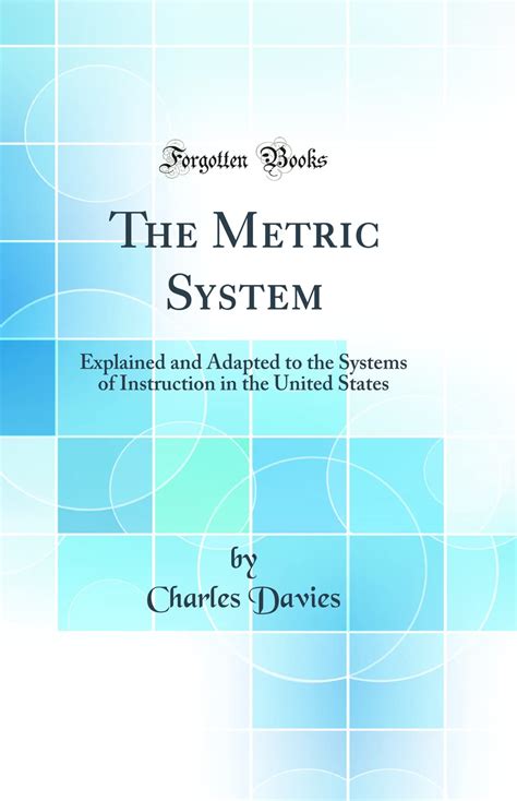Buy The Metric System: Explained and Adapted to the Systems of ...