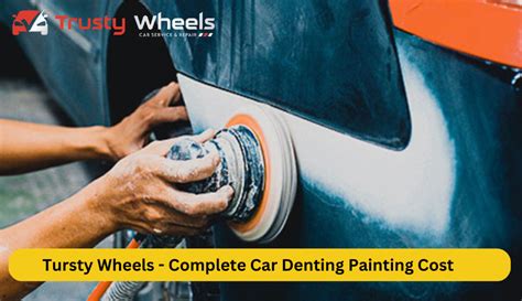 Complete Car Denting Painting Cost – Tursty Wheels
